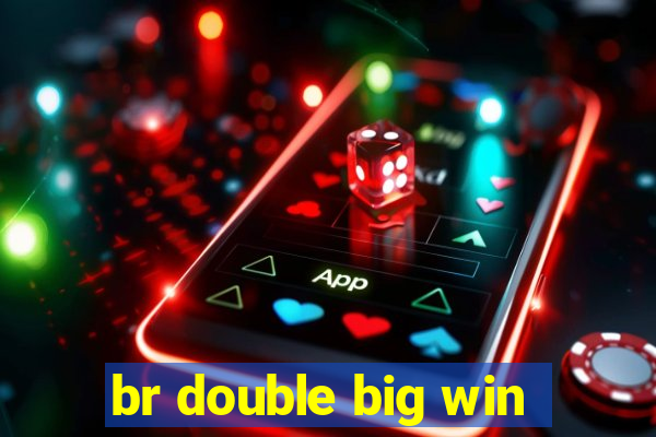 br double big win